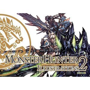 Monster Hunter Illustrations 2 (Hardcover) -- Capcom